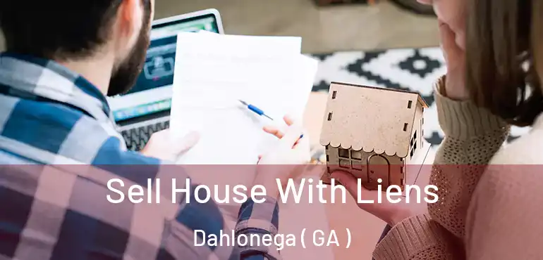  Sell House With Liens Dahlonega ( GA )