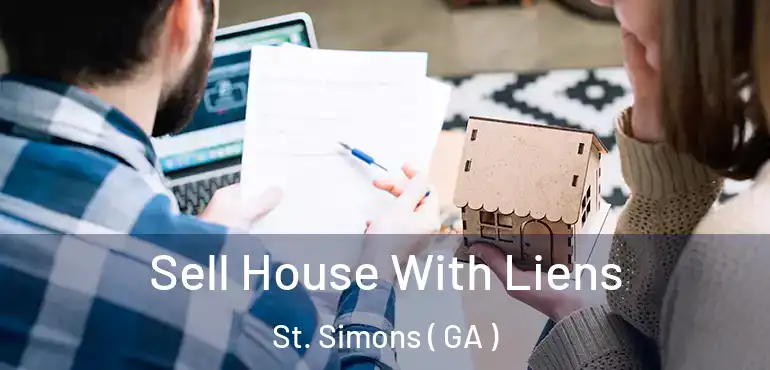  Sell House With Liens St. Simons ( GA )