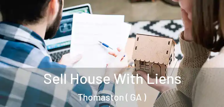  Sell House With Liens Thomaston ( GA )