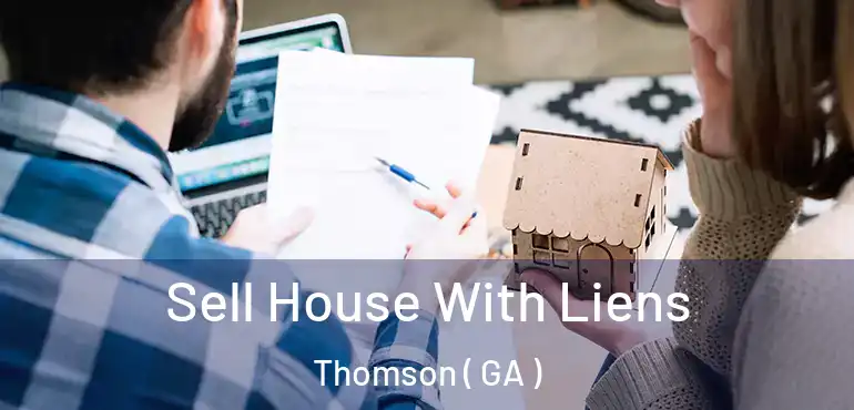  Sell House With Liens Thomson ( GA )