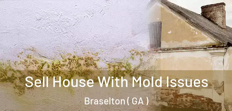  Sell House With Mold Issues Braselton ( GA )