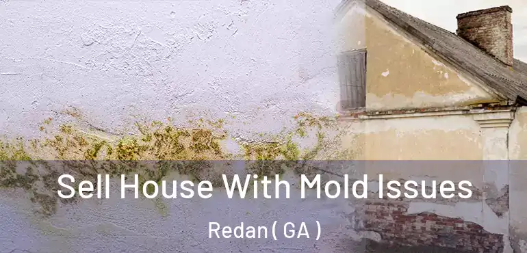  Sell House With Mold Issues Redan ( GA )