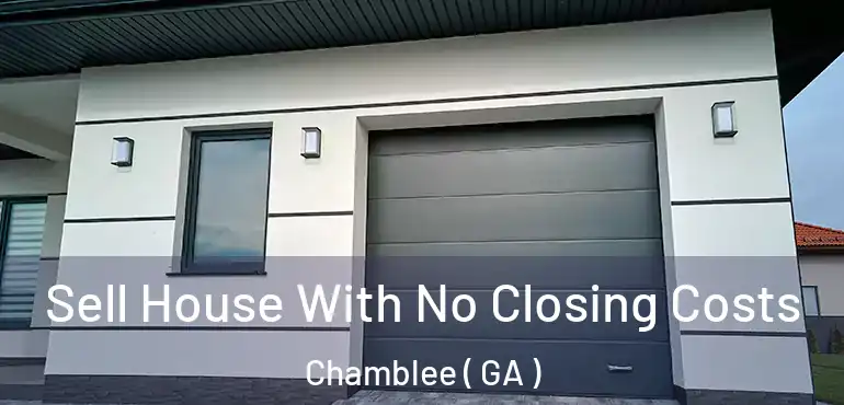  Sell House With No Closing Costs Chamblee ( GA )