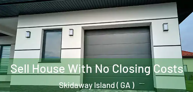  Sell House With No Closing Costs Skidaway Island ( GA )