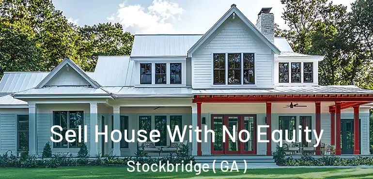  Sell House With No Equity Stockbridge ( GA )