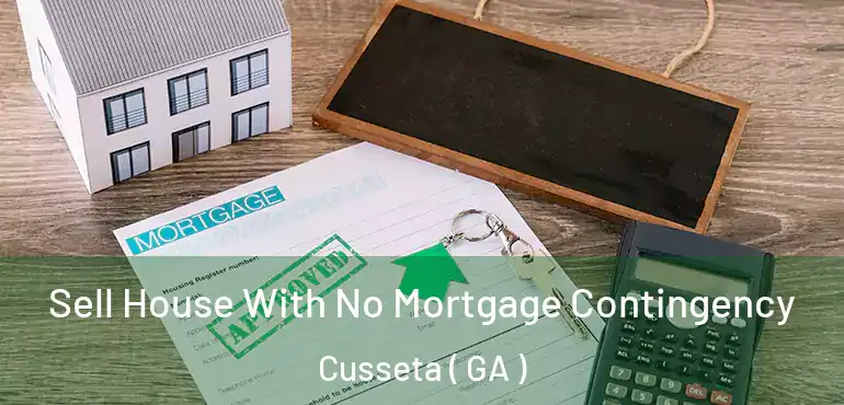  Sell House With No Mortgage Contingency Cusseta ( GA )