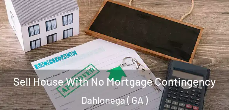  Sell House With No Mortgage Contingency Dahlonega ( GA )