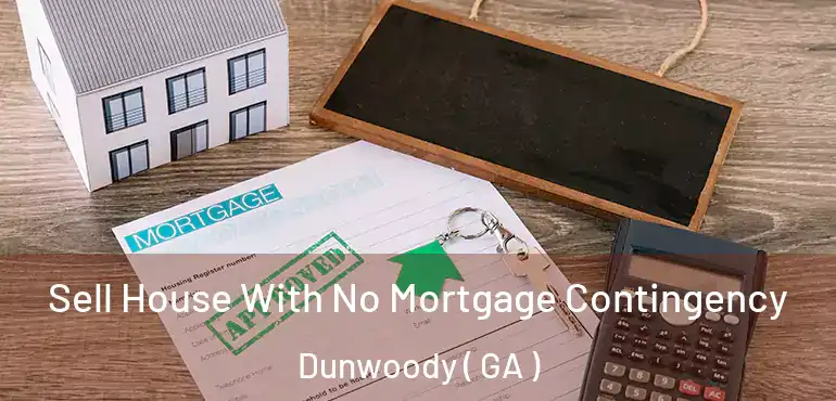  Sell House With No Mortgage Contingency Dunwoody ( GA )