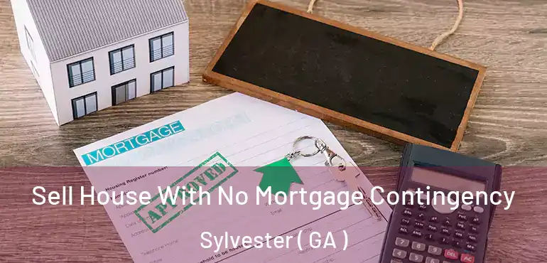  Sell House With No Mortgage Contingency Sylvester ( GA )