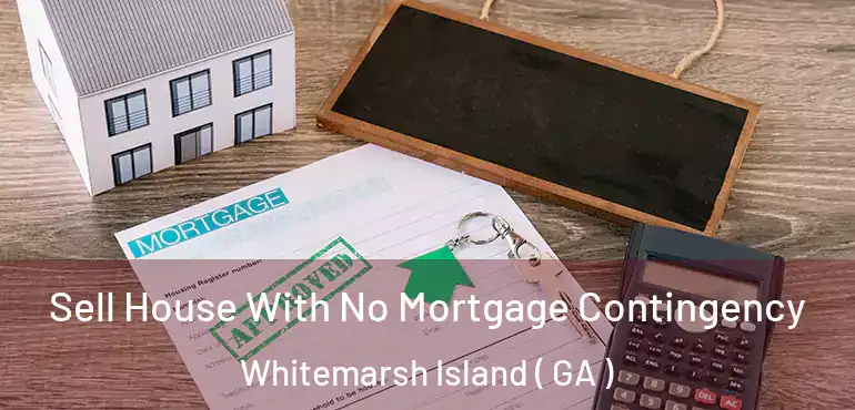  Sell House With No Mortgage Contingency Whitemarsh Island ( GA )