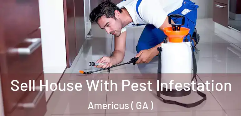  Sell House With Pest Infestation Americus ( GA )