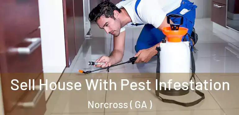  Sell House With Pest Infestation Norcross ( GA )