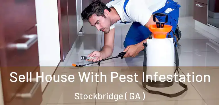  Sell House With Pest Infestation Stockbridge ( GA )