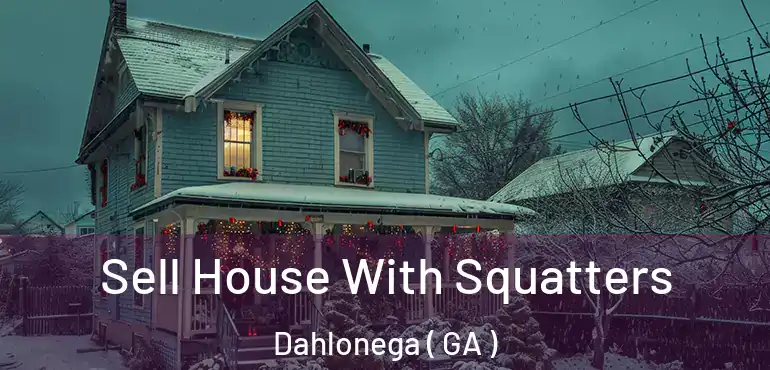  Sell House With Squatters Dahlonega ( GA )