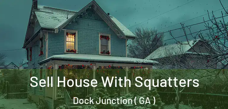  Sell House With Squatters Dock Junction ( GA )