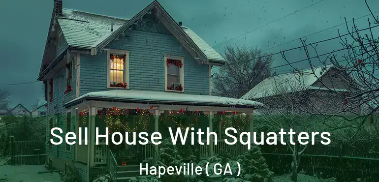  Sell House With Squatters Hapeville ( GA )