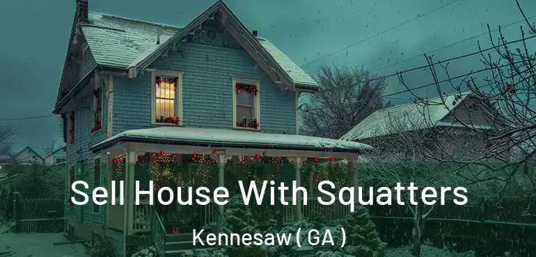  Sell House With Squatters Kennesaw ( GA )