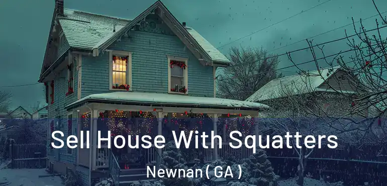 Sell House With Squatters Newnan ( GA )