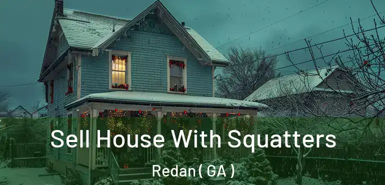  Sell House With Squatters Redan ( GA )
