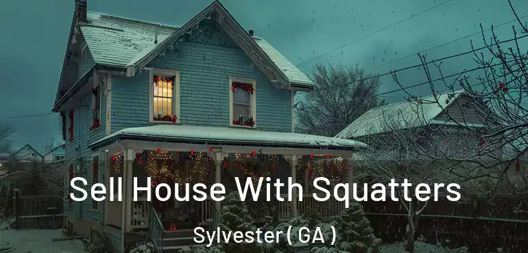  Sell House With Squatters Sylvester ( GA )