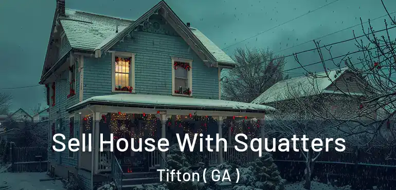  Sell House With Squatters Tifton ( GA )