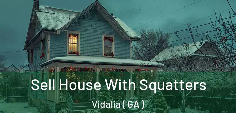  Sell House With Squatters Vidalia ( GA )