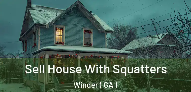  Sell House With Squatters Winder ( GA )