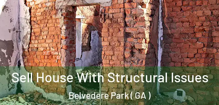  Sell House With Structural Issues Belvedere Park ( GA )