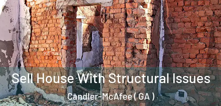  Sell House With Structural Issues Candler-McAfee ( GA )