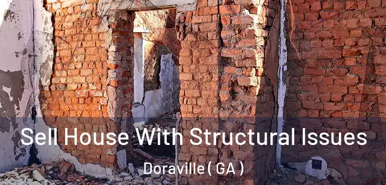  Sell House With Structural Issues Doraville ( GA )