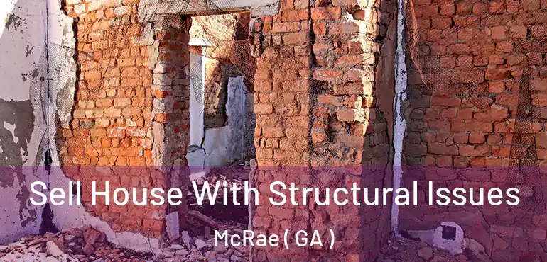  Sell House With Structural Issues McRae ( GA )