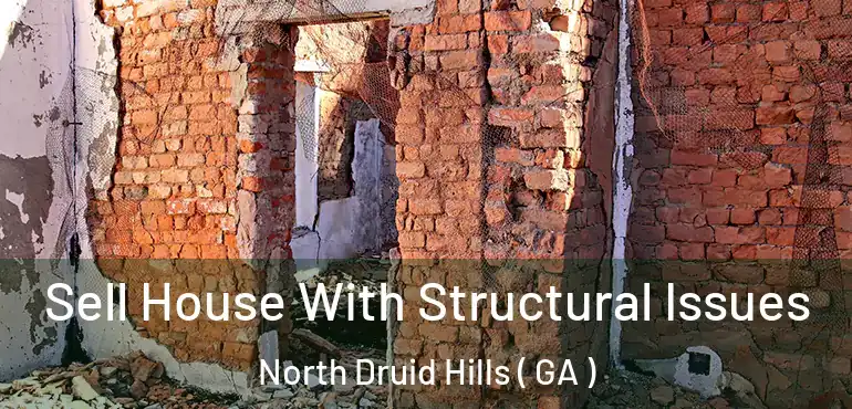  Sell House With Structural Issues North Druid Hills ( GA )