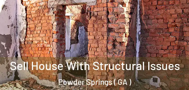  Sell House With Structural Issues Powder Springs ( GA )