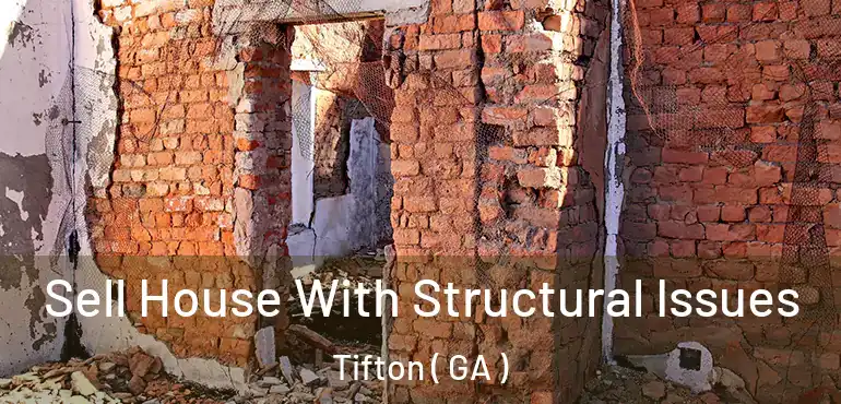  Sell House With Structural Issues Tifton ( GA )