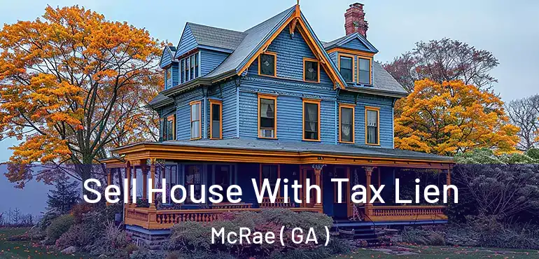  Sell House With Tax Lien McRae ( GA )
