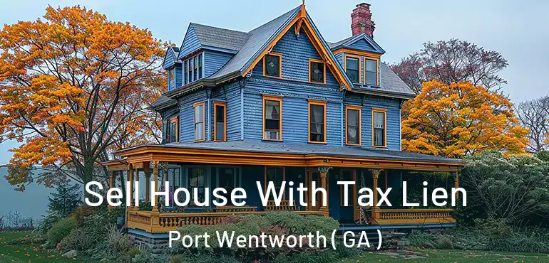  Sell House With Tax Lien Port Wentworth ( GA )