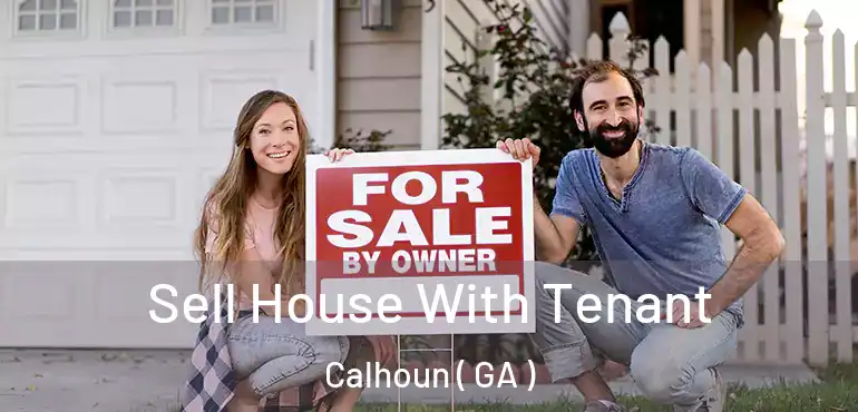  Sell House With Tenant Calhoun ( GA )