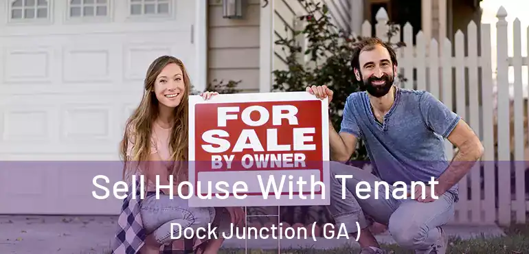  Sell House With Tenant Dock Junction ( GA )