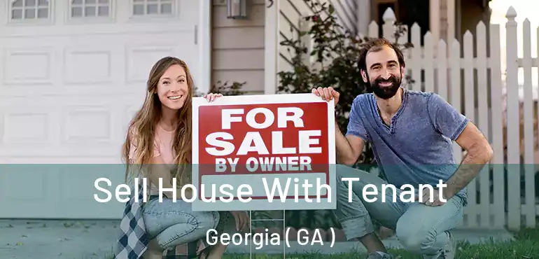  Sell House With Tenant Georgia ( GA )
