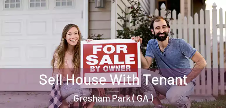  Sell House With Tenant Gresham Park ( GA )