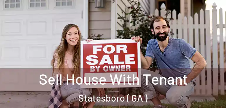  Sell House With Tenant Statesboro ( GA )