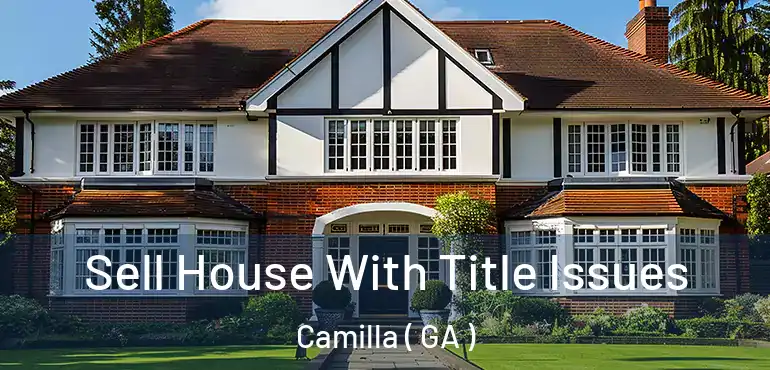  Sell House With Title Issues Camilla ( GA )