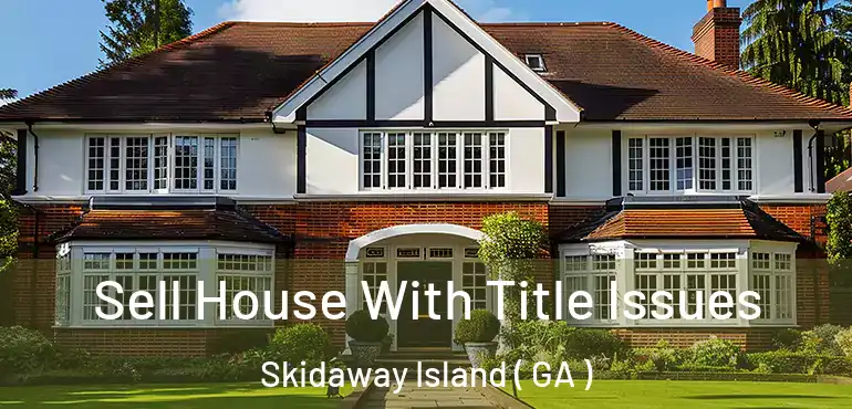  Sell House With Title Issues Skidaway Island ( GA )