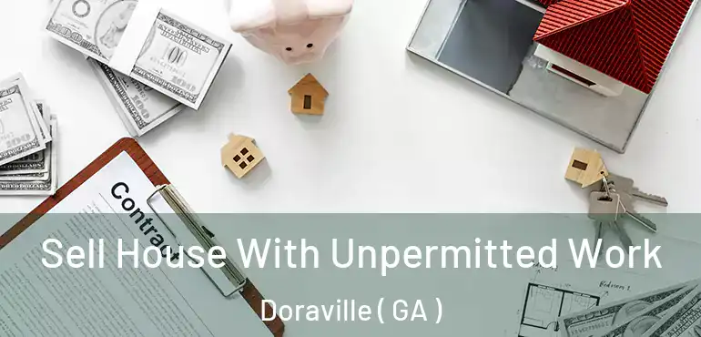  Sell House With Unpermitted Work Doraville ( GA )