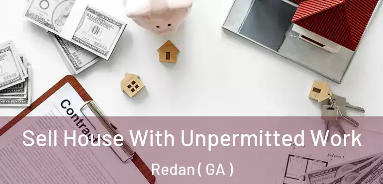  Sell House With Unpermitted Work Redan ( GA )