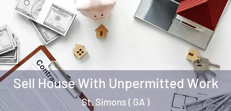  Sell House With Unpermitted Work St. Simons ( GA )