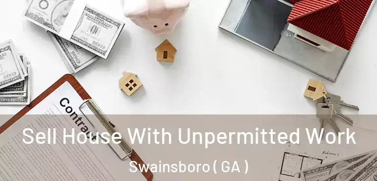  Sell House With Unpermitted Work Swainsboro ( GA )