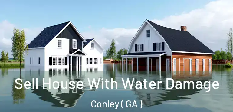  Sell House With Water Damage Conley ( GA )