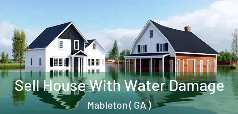  Sell House With Water Damage Mableton ( GA )