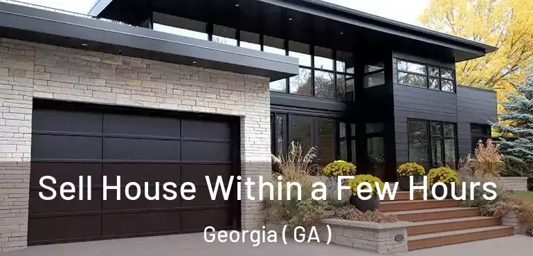  Sell House Within a Few Hours Georgia ( GA )